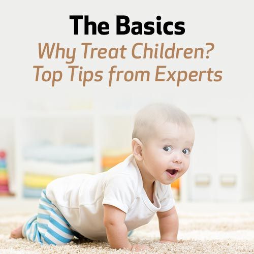The Basics: Why Treat Children - Top Tips from Experts