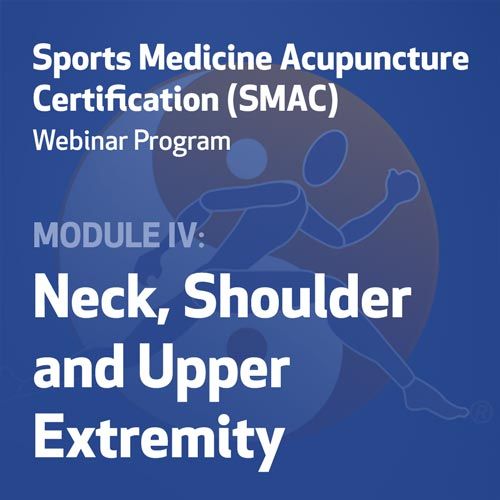 SMAC Webinar Program - Module IV (Neck, Shoulder, and Upper Extremity)