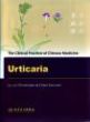 The Clinical Practice of Chinese Medicine: Urticaria