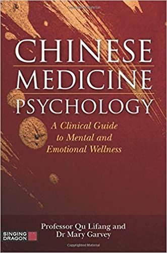 Chinese Medicine Psychology - A Clinical Guide to Mental and Emotional Wellness
