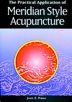The Practical Application of Meridian Style Acupuncture
