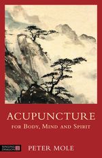 Acupuncture for Body, Mind and Spirit 