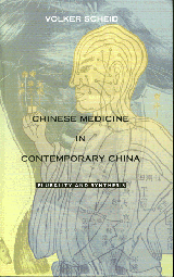 Chinese Medicine in Contemporary China: Plurality & Synthesis