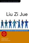 Liu Zi Jue: Six Sounds Approach to Qigong Breathing Exercises