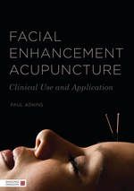 Facial Enhancement Acupuncture - Clinical Use and Application