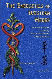The Energetics of Western Herbs: Treatment Strategies Integrating Western and Oriental Herbal Medicine, Vol 1,  Revised Fourth edition 