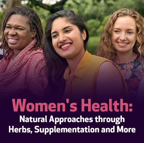 Women's Health: Natural Approaches through Herbs, Supplementation, and more