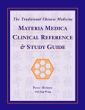 The Traditional Chinese Medicine Materia Medica Clinical Reference & Study Guide