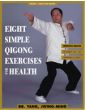 Eight Simple Qigong Exercises: The Eight Pieces of Brocade