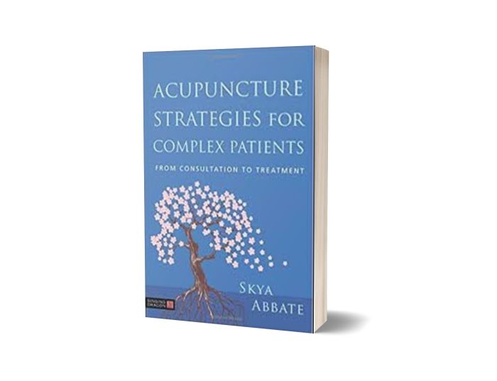  Acupuncture Strategies for Complex Patients From Consultation to Treatment