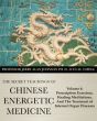 Secret Teachings of Chinese Energetic Medicine  Vol 4: Prescription Exercises, Healing Meditations, and The Treatment of Internal Organ Diseases