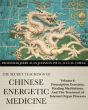 Secret Teachings of Chinese Energetic Medicine Vol 4: Prescription Exercises, Healing Meditations, and The Treatment of Internal Organ Diseases