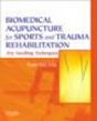 Biomedical Acupuncture for Sports and Trauma Rehabilitation: Dry Needling Techniques