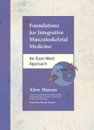 Foundations for Integrative Musculoskeletal Medicine: An East-West Approach