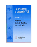 The Treatment Of Disease In TCM Vol. 4: Diseases of the Neck, Shoulders, Back & Limbs