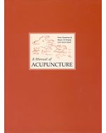 A Manual of Acupuncture (Second edition)