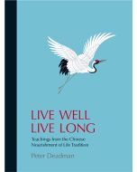 Live Well Live Long: Teachings from the Chinese Nourishment of Life Tradition (5 copies)