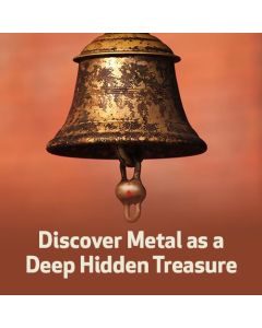 Discover Metal as a Deep Hidden Treasure