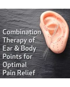 Combination Therapy of Ear and Body Points for Optimal Pain Relief