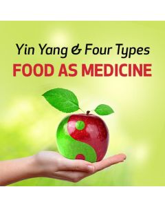 Yin Yang & Four Types - Food as Medicine