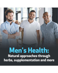 Men's Health: Natural Approaches through Herbs, Supplementation and More