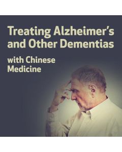 Treating Alzheimers and Dementia with Chinese Medicine