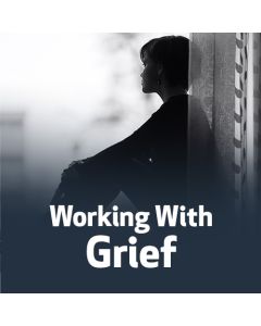 Working With Grief