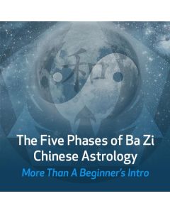 The Five Phases of Ba Zi Chinese Astrology - More than a beginner’s intro.