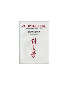 Acupuncture - A Comprehensive Text