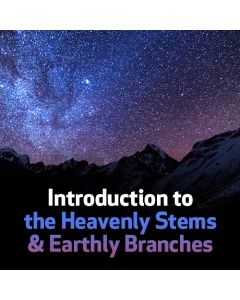 Introduction to the Heavenly Stems & Earthly Branches