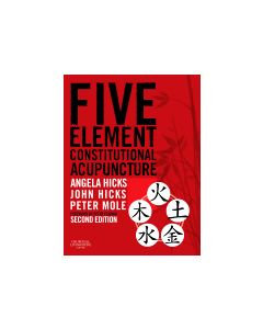 Five Element Constitutional Acupuncture 2nd Ed