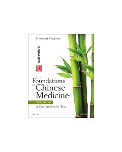 The Foundations of Chinese Medicine: 3rd Edition