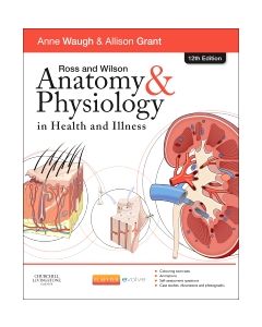 Ross and Wilson Anatomy and Physiology in Health and Illness, 12th Edition