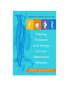 Freeing Emotions and Energy through Myofascial Release