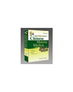 A Clinical Guide to Identifying Chinese Materia Medica 2nd Edition