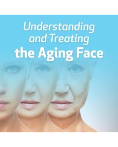 Understanding and Treating the Aging Face