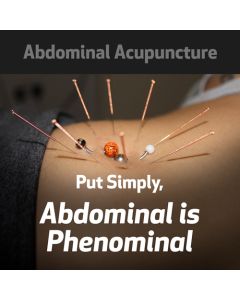 Abdominal Acupuncture, Put Simply, Abdominal is Phenomenal