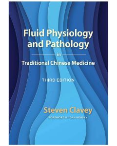 Fluid Physiology and Pathology in Traditional Chinese Medicine - 3rd Edition
