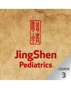 Pediatric Acupuncture & Chinese Medicine with JingShen Pediatrics - Course 3