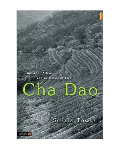 Cha Dao: The Way of Tea, Tea as a Way of Life 