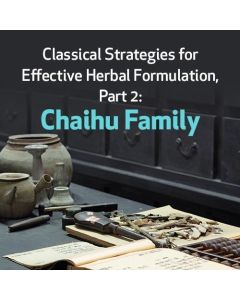 Classical Strategies for Effective Herbal Formulation, Part 2: Chaihu Family