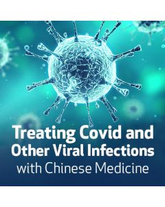 Treating Covid and Other Viral Infections with Chinese Medicine