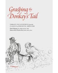 Grasping the Donkey’s Tail: Unraveling Mysteries from the Classics of Oriental Medicine