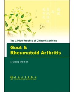 The Clinical Practice of Chinese Medicine Gout and Rhumatoid Arthritis