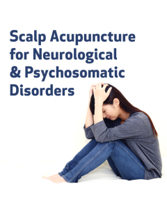 Scalp Acupuncture for Neurological & Psychosomatic Disorders