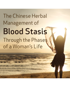 The Chinese Herbal Management of Blood Stasis Through the Phases of a Woman’s Life