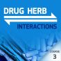 Drug-Herb Interactions - Course 3