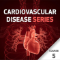 Cardiovascular Disease Series - Course 5
