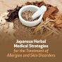 Japanese Herbal Medical Strategies for the Treatment of Skin Disorders and Allergies