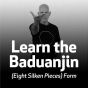 Learn the Baduanjin (Eight Silken Pieces) Form